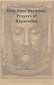 Holy Face Devotion: Prayers of Reparation cover image