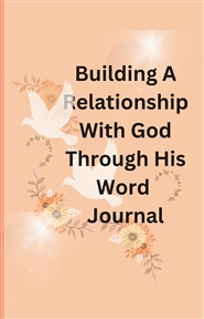 Building A Relationship With God Through His Word Journal cover image