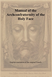 Manual of the Archconfraternity of the Holy Face Reprinted cover image
