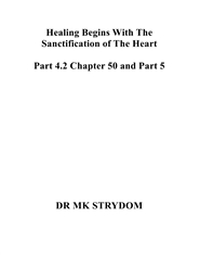 Healing Begins With The Sanctification of The Heart Part 4.2 Chapter 50 and Part 5 cover image