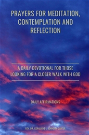 Prayers For Meditation, Contemplation and Reflection: A Daily Devotional For Those Looking For A Closer Walk With God cover image