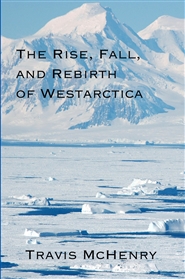 The Rise, Fall, and Rebirth of Westarctica cover image