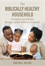 The Biblically Healthy Household cover image