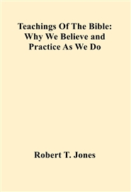Teachings Of The Bible: Why We Believe and Practice As We Do cover image