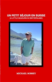 UN PETIT SÉJOUR EN SUISSE (A LITTLE SOJOURN IN SWITZERLAND) cover image