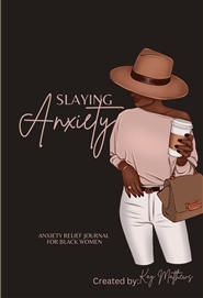 Slaying Anxiety: ANXIETY RELIEF JOURNAL  FOR BLACK WOMEN cover image