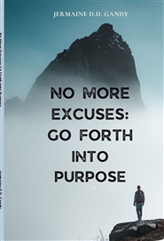 No More Excuses: Go Forth Into Purpose cover image