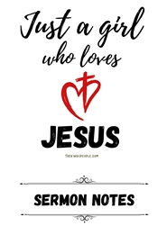 Just a Girl who loves Jesus Sermon Notes cover image