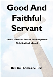 Good And Faithful Servant: Church Ministries Services Encouragement cover image