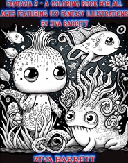 Fantazia 2 - A Coloring Book for  All Ages Featuring 159 Fantasy Illustrations by Ziva Barrett cover image