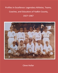 Profiles in Excellence: Legendary Athletes, Teams, Coaches, and Educators of Yadkin County, 1927-1967 cover image