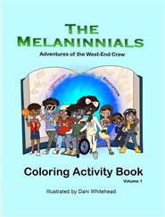          The Melaninnials
 "Adventures of the West-End Crew"
   Coloring Activity Book Vol. I cover image