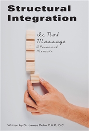 Structural Integration Is Not Massage A Personal Memoir cover image