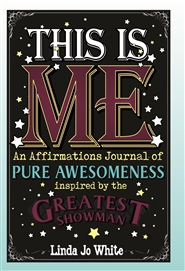 THIS IS ME:  An Affirmations Journal of Pure Awesomeness cover image