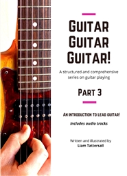 Guitar Guitar Guitar! A structured and comprehensive series on guitar playing - Part 3 - Introduction to lead guitar! cover image