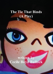 The Tie That Binds (A Play) cover image
