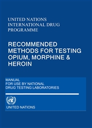 UNITED NATIONS CURRENT RECOMMENDED METHODS FOR SEPARATION, SYNTHESIS & TESTING ALKALOIDS OF OPIUM, MORPHINE AND HEROIN  cover image