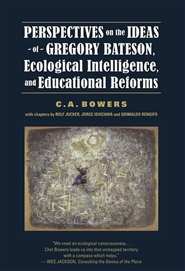 Perspectives on the Ideas of Gregory Bateson, Ecological Intelligence, and Educational Reforms cover image
