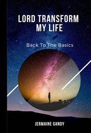 Lord Transform My Life Back To The Basics cover image