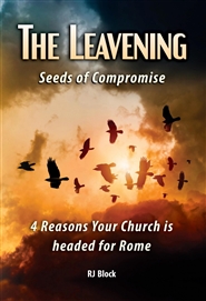The Leavening, Four Reasons Your Church is Headed for Rome cover image