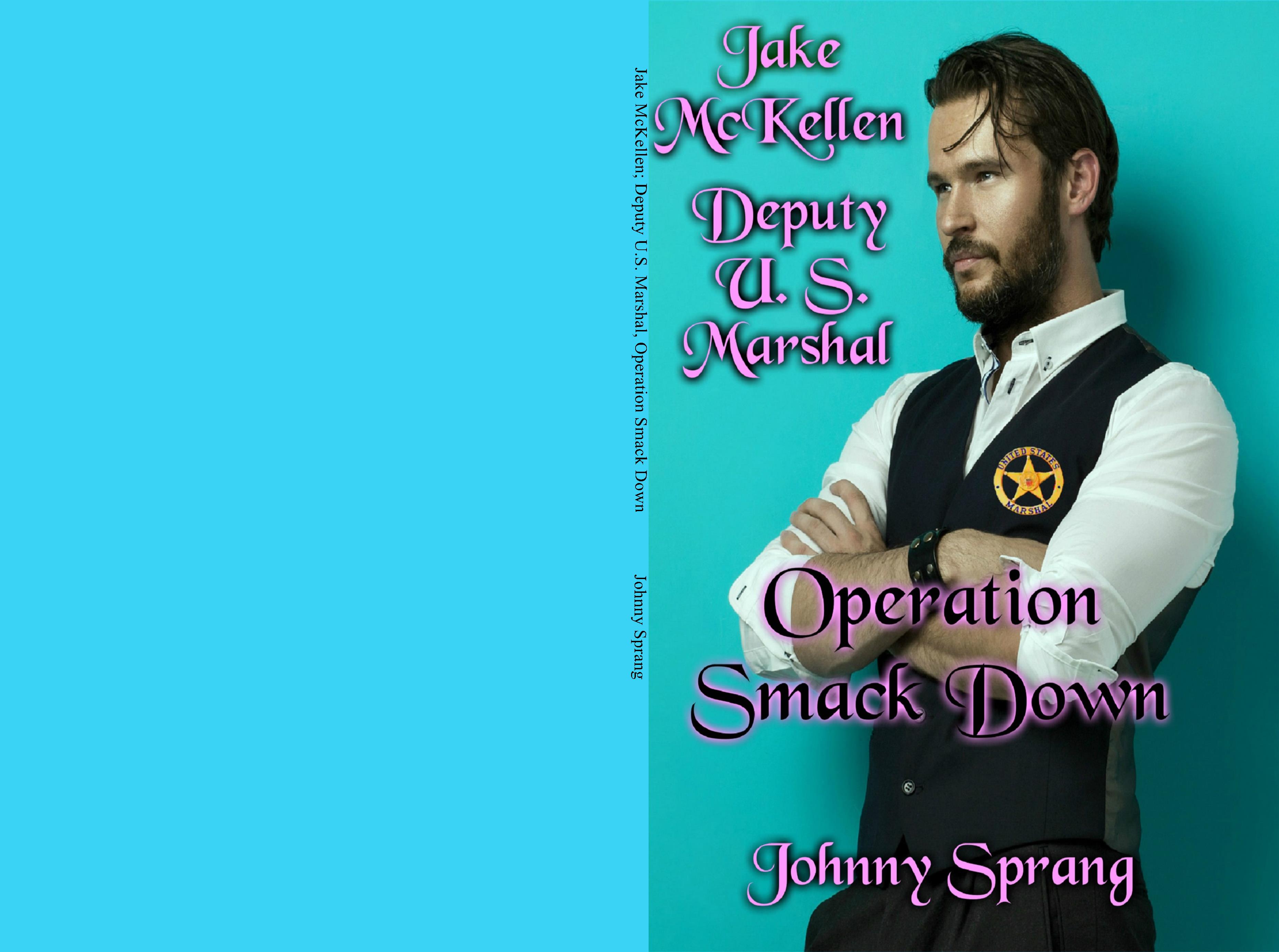 Jake McKellen; Deputy U.S. Marshal, Operation Smack Down cover image