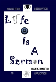 Life is A Sermon: Moving From Observation to Application cover image