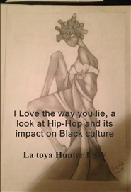 I Love the way you lie, a look at Hip-Hop and its impact on Black culture cover image