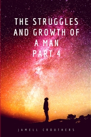 The Struggles and Growth of a Man Part 4 (Book 4 of 5) cover image