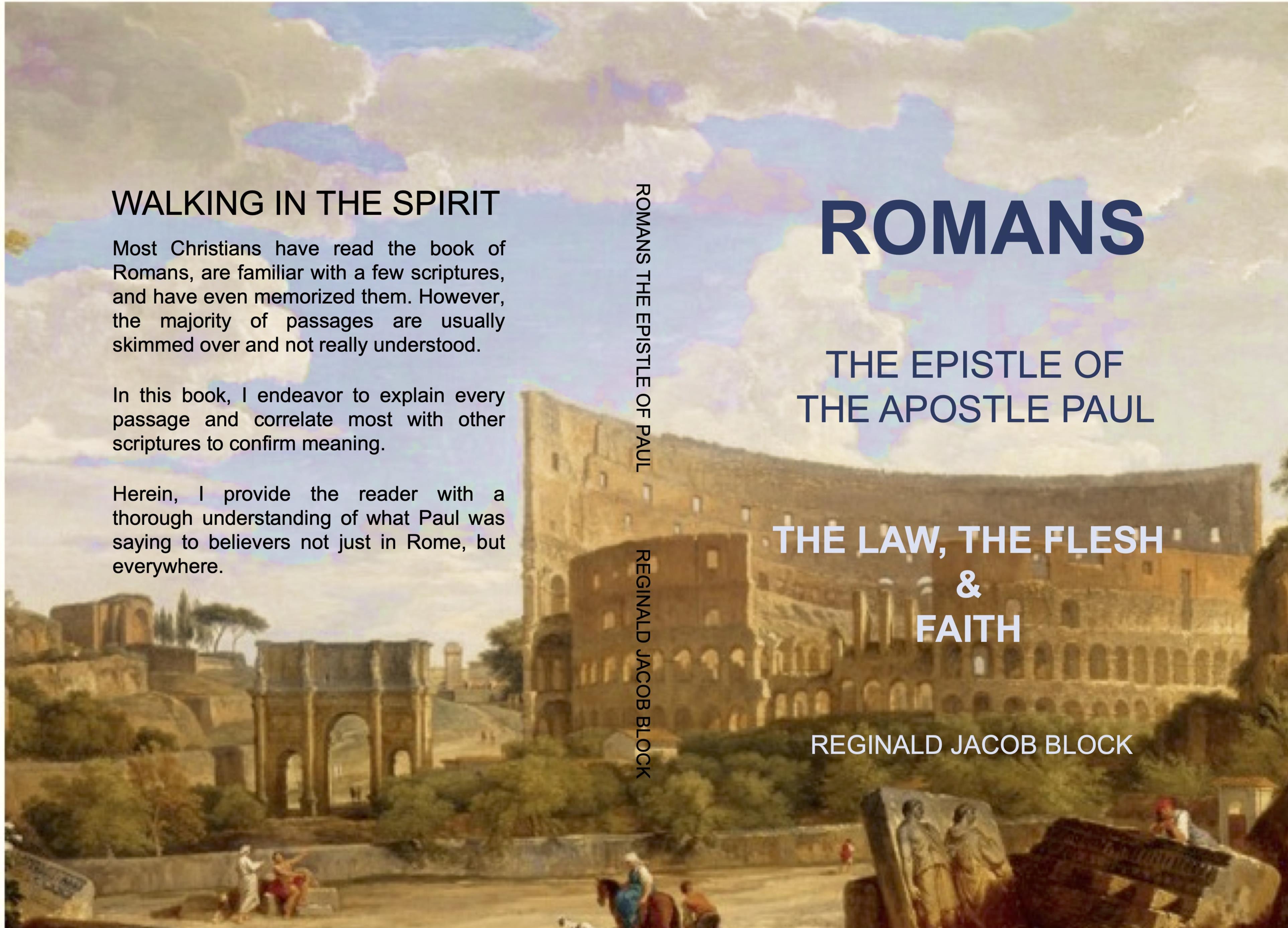 ROMANS, THE EPISTLE OF PAUL, THE LAW, THE FLESH & FAITH cover image