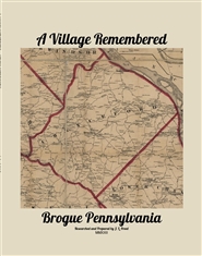 A Village Remembered  - Brogue Pennsylvania  cover image