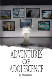 Adventures of Adolescence by the Adolescents  cover image
