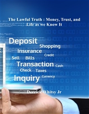 The Lawful Truth : Money, Trust, and Life as we Know It cover image