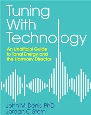 Tuning With Technology: An Unofficial Guide to Tonal Energy and the Harmony Director cover image