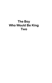 The Boy Who Would Be King Two cover image