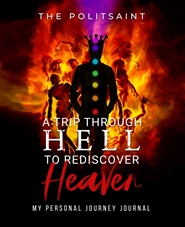 A Trip Through Hell To Rediscover Heaven Personal Journey Journal cover image