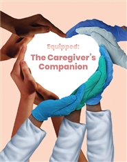 Equipped! The Caregiver