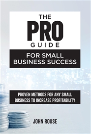 The PRO Guide for Small Business Success cover image