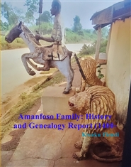 Amanfoso Family: History and Genealogy Report (1400-2023) cover image