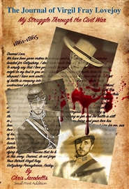 The Journal of Virgil Fray Lovejoy, My Struggle Through the Civil War (Small Print Version) cover image