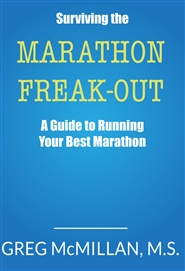 Surviving the Marathon Freak Out: A Guide to Running Your Best Marathon cover image