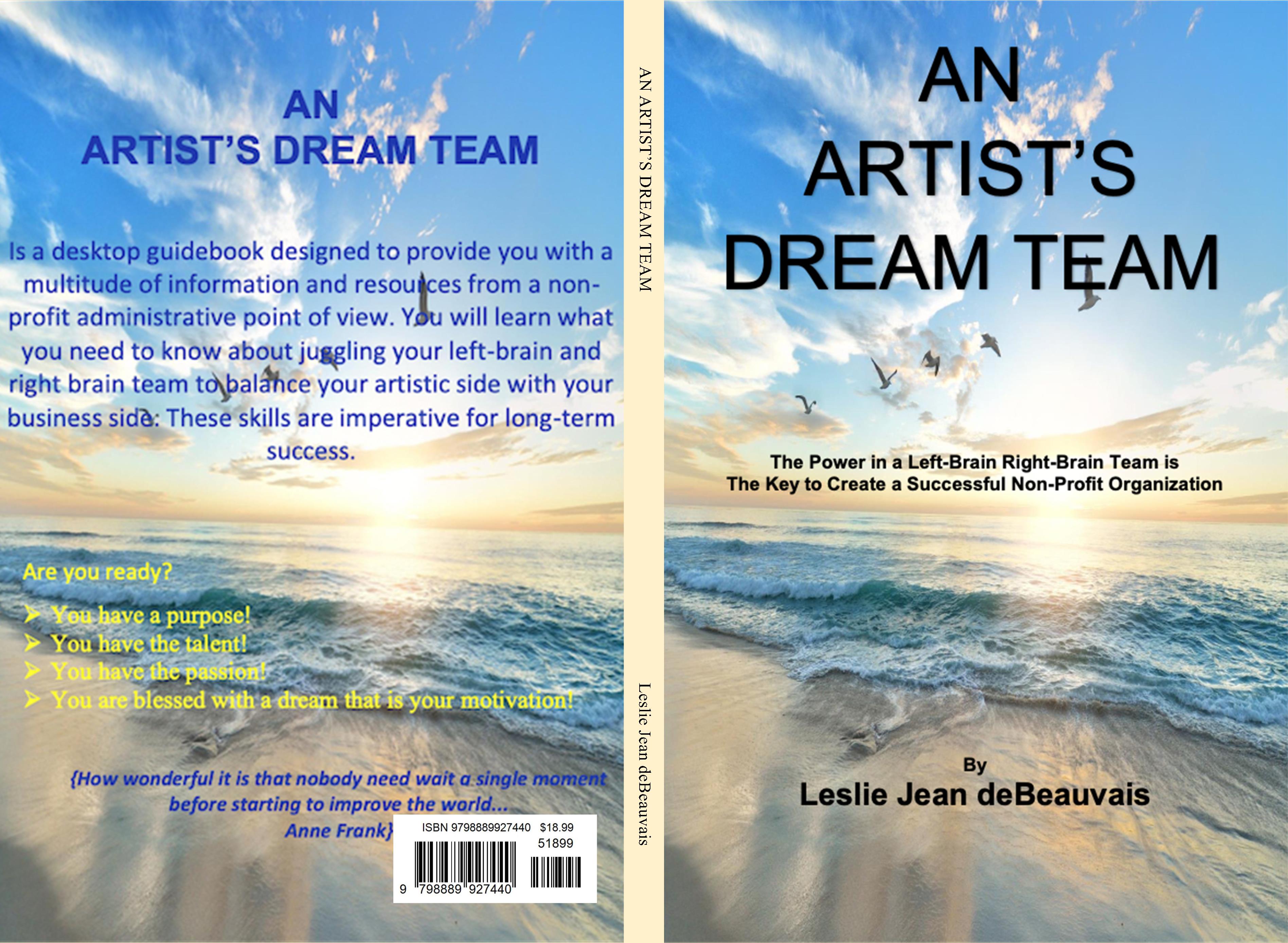 AN ARTIST’S DREAM TEAM The Power in a Left-Brain Right-Brain Team The Key to Create a Successful Non-Profit Organization cover image
