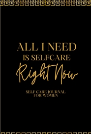 ALL I NEED IS SELF CARE RIGHT NOW cover image