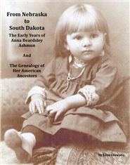 From Nebraska to South Dakota, The Early Years of Anna Beardsley Ashmun cover image
