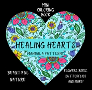 Mini Coloring Book HEALING HEARTS BEAUTIFUL NATURE Flowers, Birds, Butterflies and More! cover image