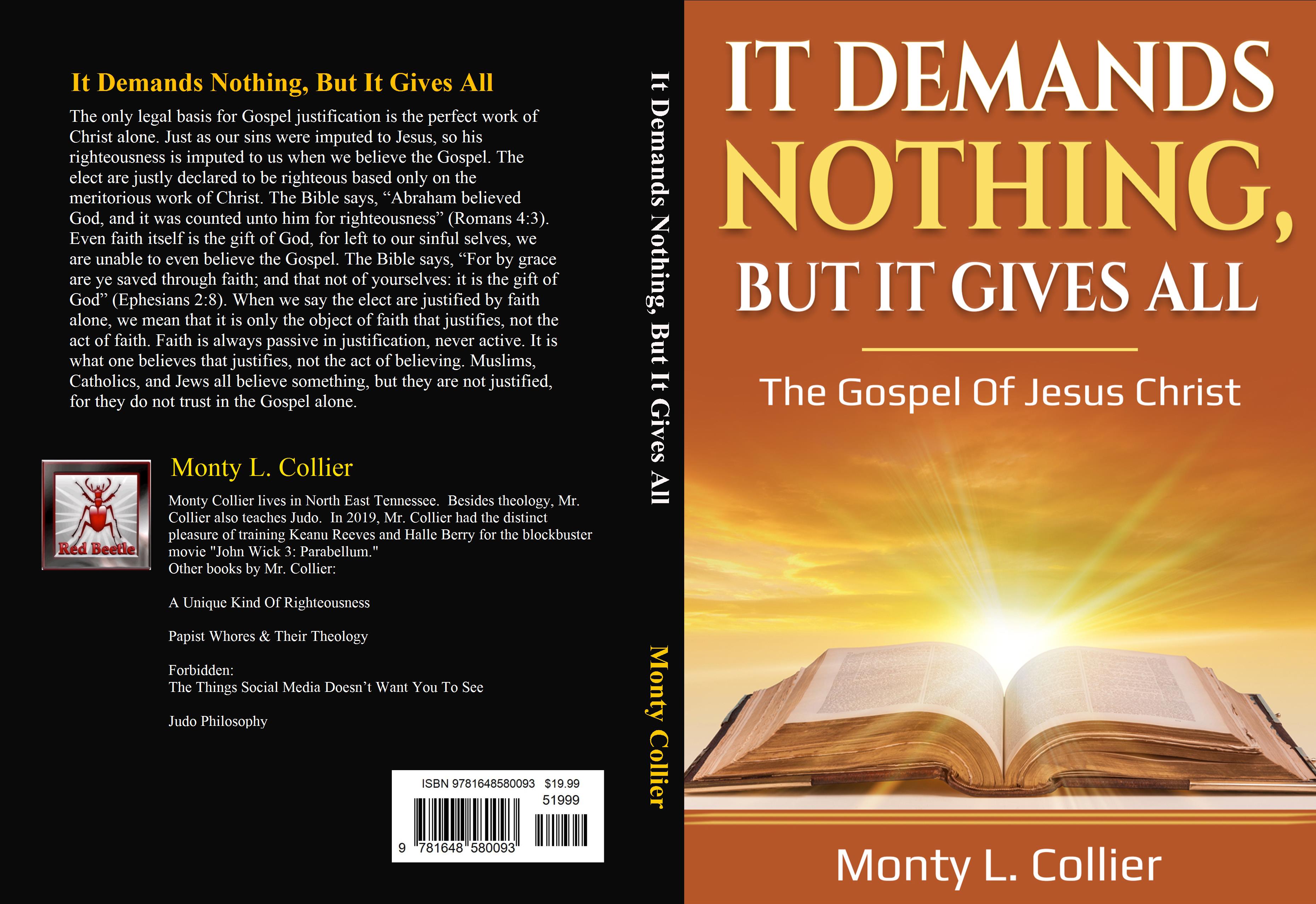 It Demands Nothing, But It Gives All: The Gospel Of Jesus Christ cover image