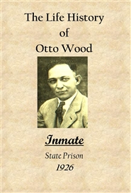 Life History of Otto Wood  cover image