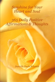Sunshine for Your Heart and Soul ~ 365 Daily Positive Affirmations & Thoughts (Spiral Bound) cover image