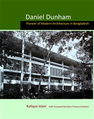 Daniel Dunham Pioneer of Modern Architecture in Bangladesh cover image