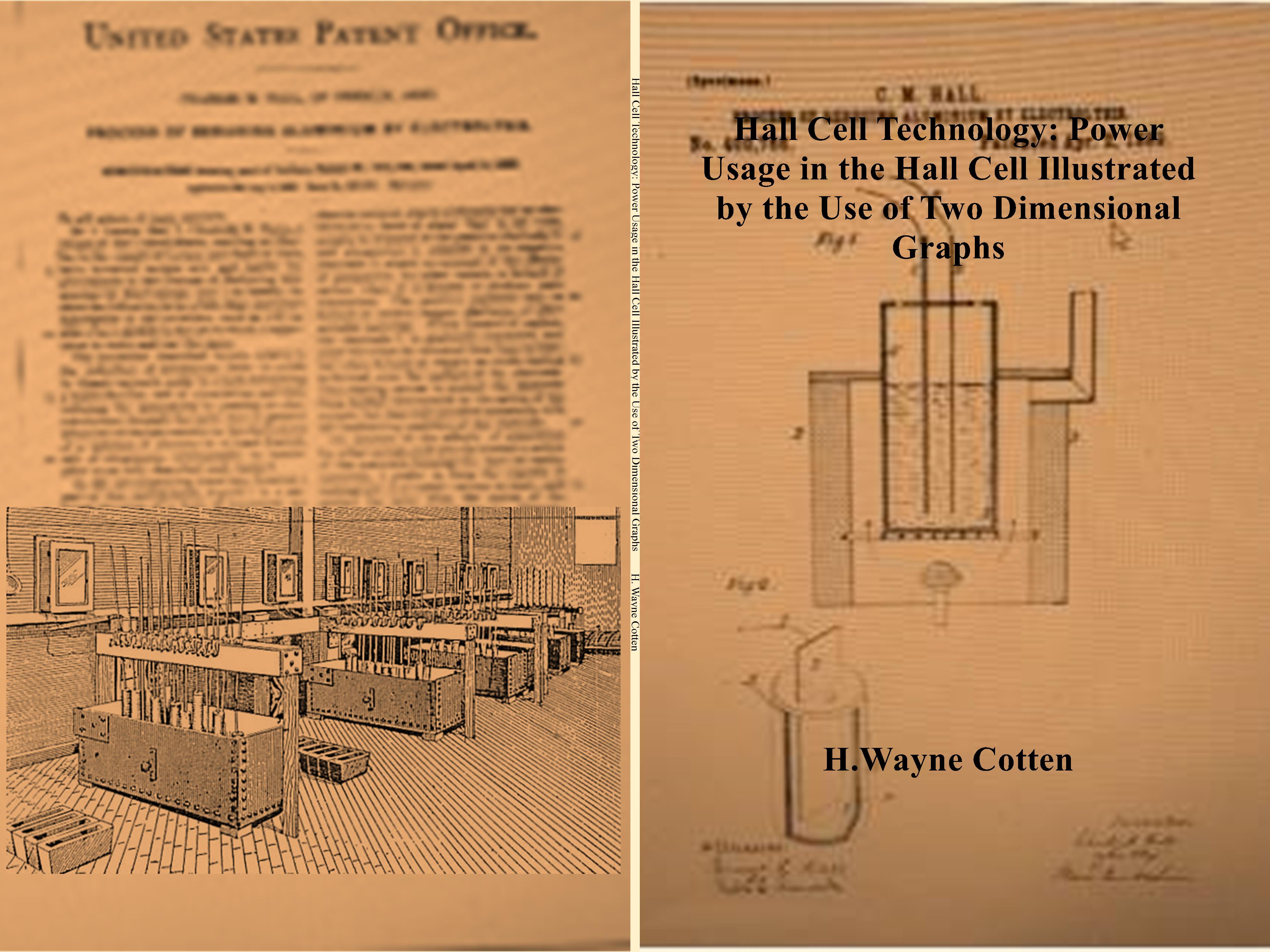 Hall Cell Technology: Power Usage in the Hall Cell Illustrated by the Use of Two Dimensional Graphs cover image