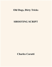 Old Dogs, Dirty Tricks SHOOTING SCRIPT (spiral bound) cover image